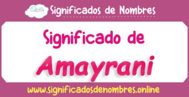 Significado de Amayrani