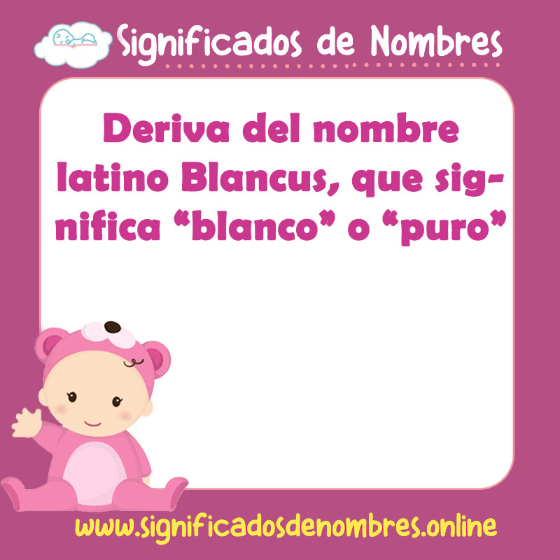 Significado y origen del nombre Blanca