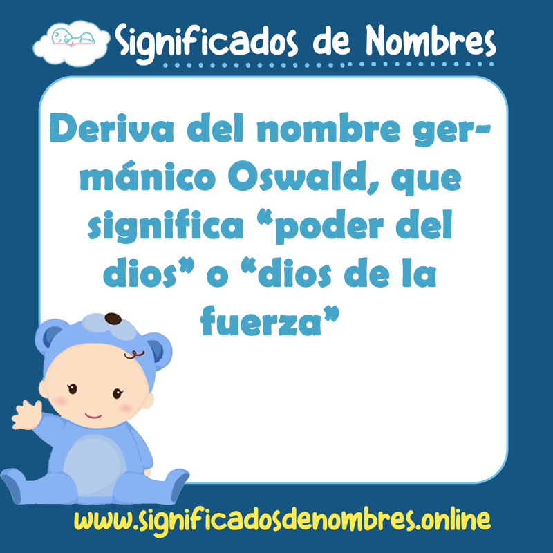 Significado y origen del nombre Osvaldo