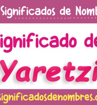 Significado de Yaretzi
