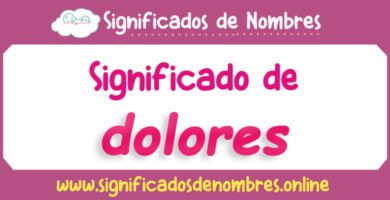 Significado de Dolores