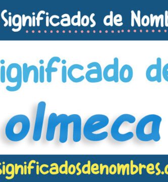 Significado de Olmeca
