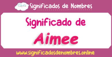 Significado de Aimeé