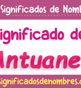 Significado de Antuanet