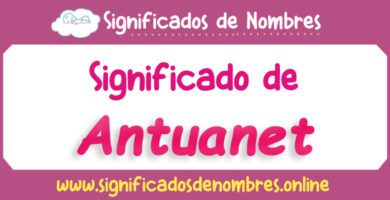 Significado de Antuanet