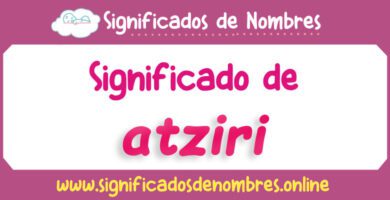 Significado de Atziri