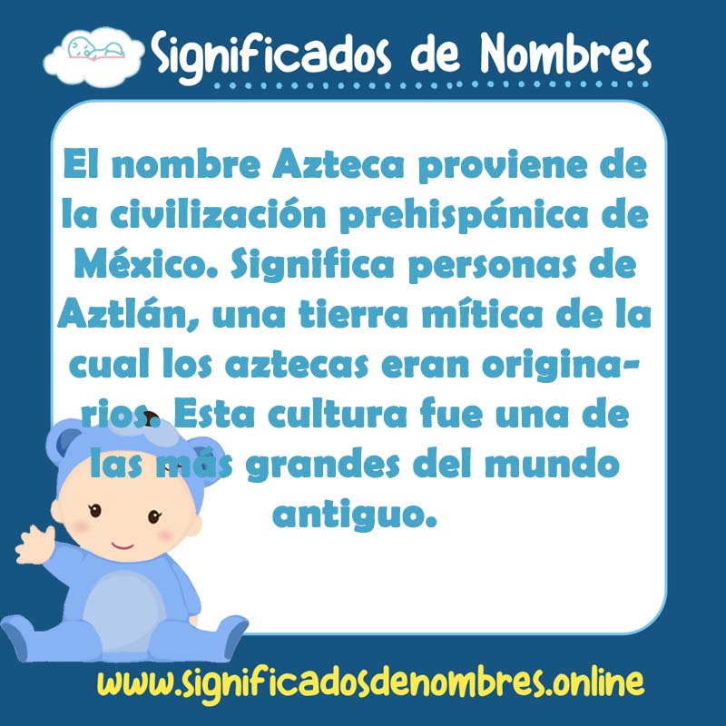 Significado y origen del nombre Azteca