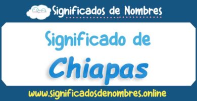 Significado de Chiapas