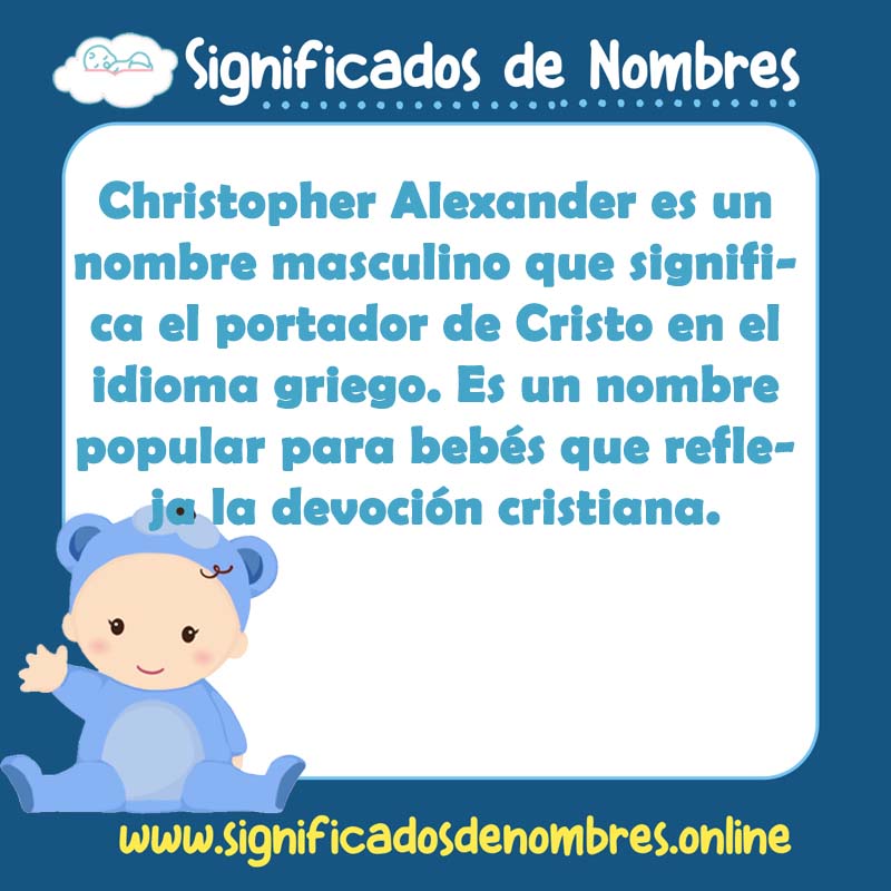 Significado y origen del nombre Christopher Alexander