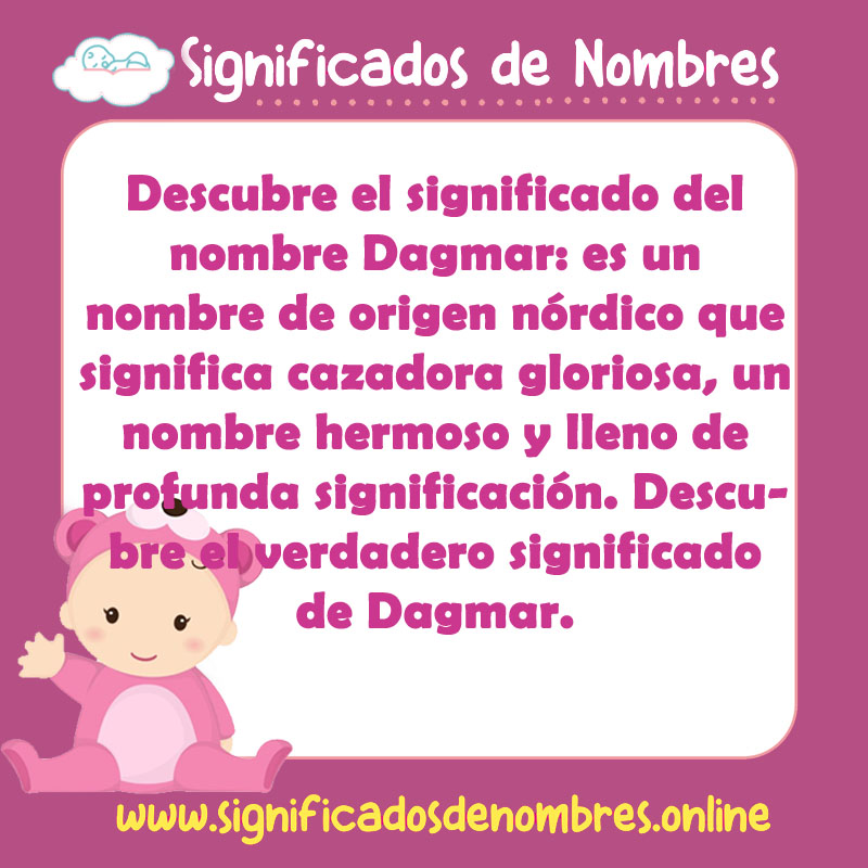 Significado y origen del nombre Dagmar