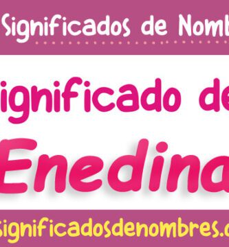Significado de Enedina