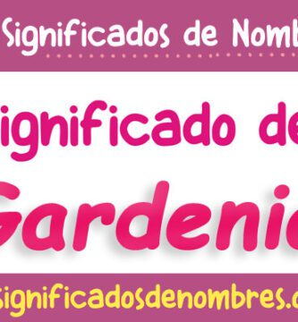 Significado de Gardenia