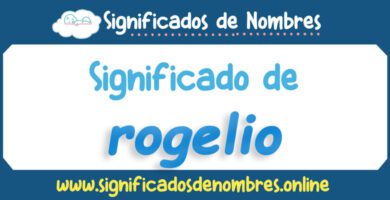 Significado de Rogelio