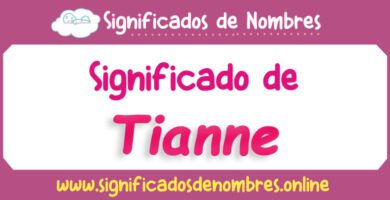 Significado de Tianne
