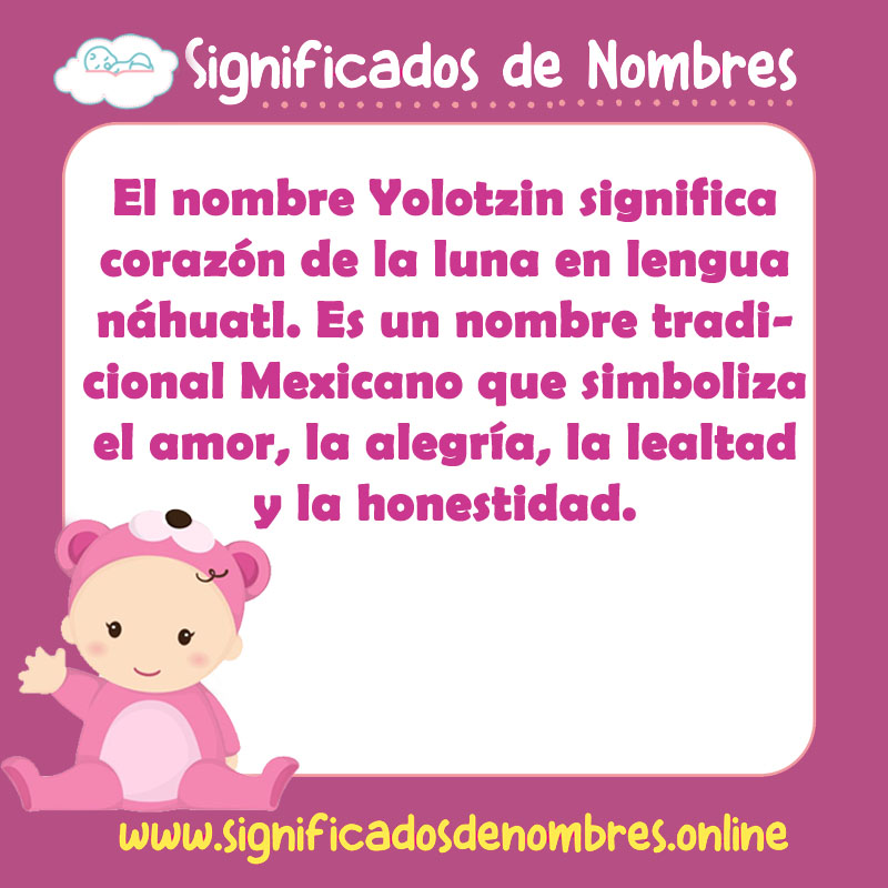 Significado y origen del nombre Yolotzin