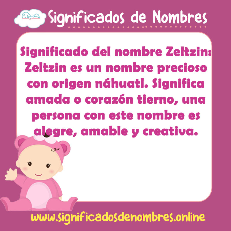 Significado y origen del nombre Zeltzin