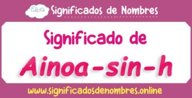 Significado de Ainoa Sin H
