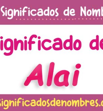 Significado de Alai
