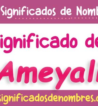 Significado de Ameyali