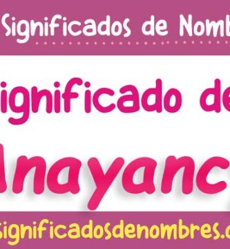 Significado de Anayancy