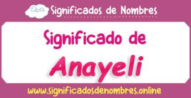 Significado de Anayeli