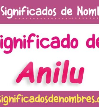 Significado de Anilu