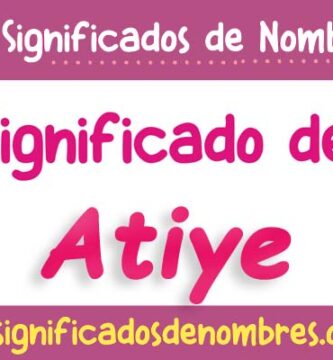 Significado de Atiye
