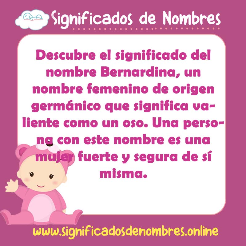 Significado y origen del nombre Bernardina