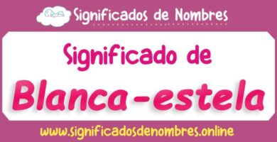 Significado de Blanca Estela