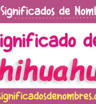 Significado de Chihuahua