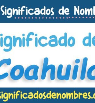 Significado de Coahuila
