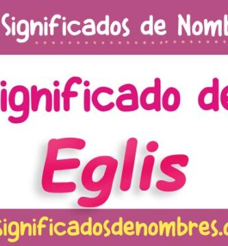 Significado de Eglis