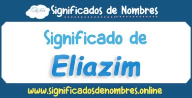 Significado de Eliazim