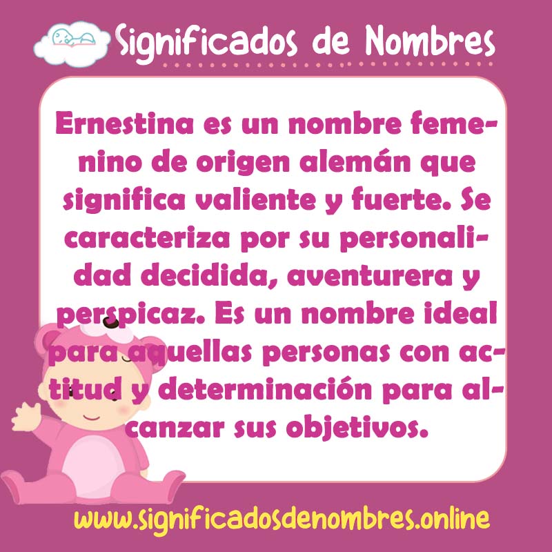 Significado y origen del nombre Ernestina