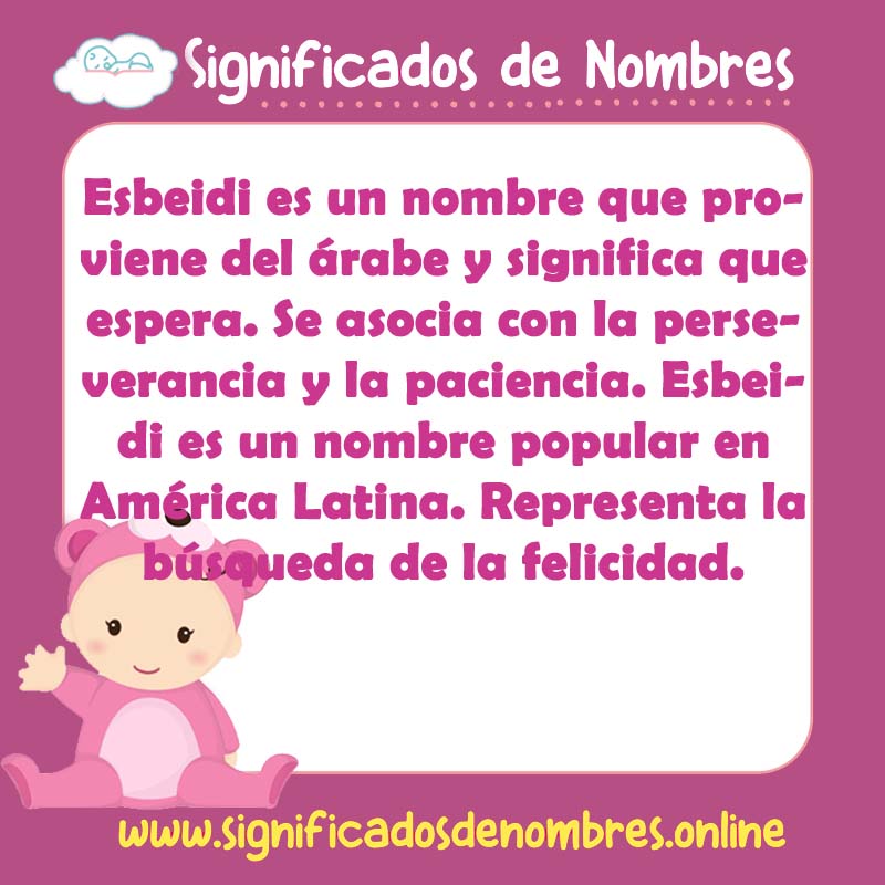 Significado y origen del nombre Esbeidi