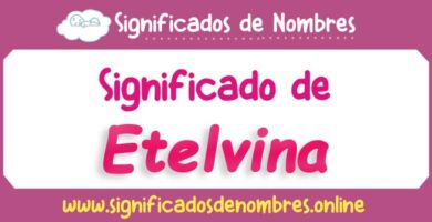 Significado de Etelvina