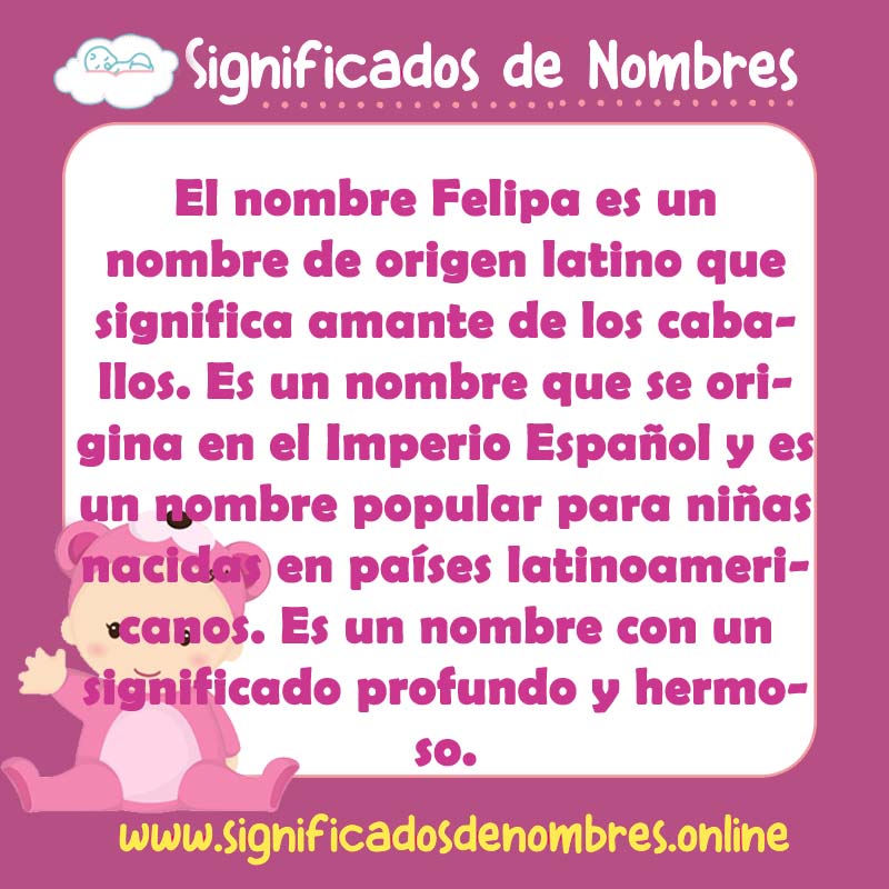 Significado y origen del nombre Felipa