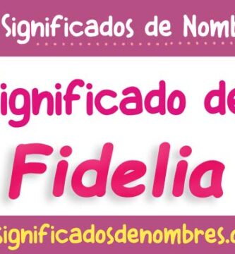 Significado de Fidelia