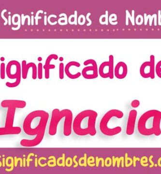 Significado de Ignacia