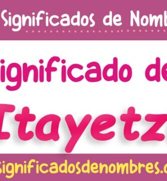 Significado de Itayetzi