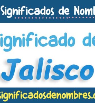 Significado de Jalisco