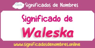 Significado de Waleska