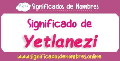 Significado de Yetlanezi