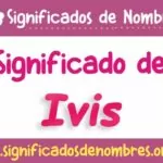 Significado de Ivis
