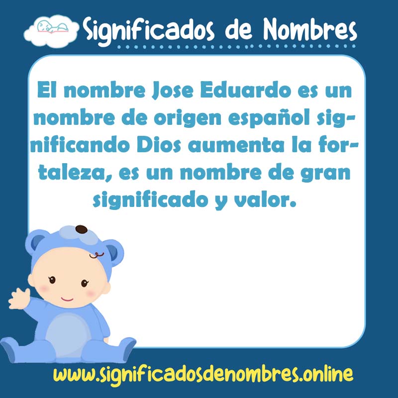 Significado y origen del nombre Jose Eduardo