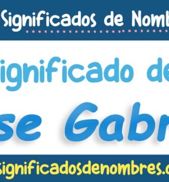 Significado de Jose Gabriel