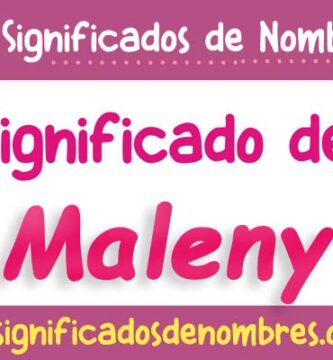 Significado de Maleny