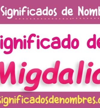 Significado de Migdalia