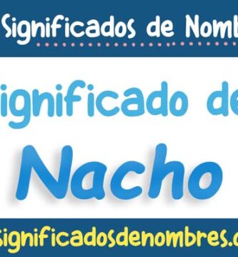 Significado de Nacho