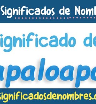 Significado de Papaloapan